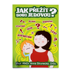 Jak přežít dobu jedovou? Prof. RNDr. Anna Strunecká, DrSc.